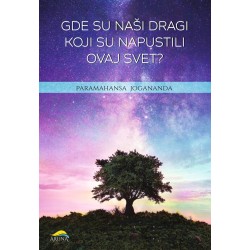 Gde su naši dragi koji su napustili ovaj svet? - Paramahansa Jogananda